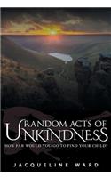 Random Acts of Unkindness