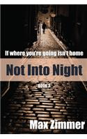 Not Into Night