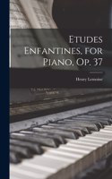 Etudes Enfantines, for Piano, Op. 37