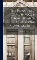 Principles of Mushroom Growing and Mushroom Spawn Making