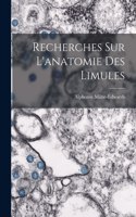Recherches sur l'anatomie des Limules