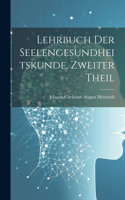 Lehrbuch der Seelengesundheitskunde, Zweiter Theil