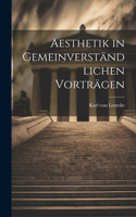 Aesthetik in Gemeinverständlichen Vorträgen