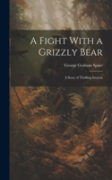 Fight With a Grizzly Bear