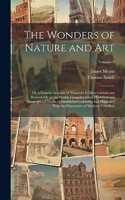 The Wonders of Nature and Art