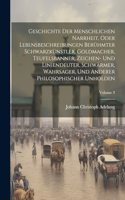 Geschichte Der Menschlichen Narrheit, Oder Lebensbeschreibungen Berühmter Schwarzkünstler, Goldmacher, Teufelsbanner, Zeichen- Und Liniendeuter, Schwärmer, Wahrsager, Und Anderer Philosophischer Unholden; Volume 3