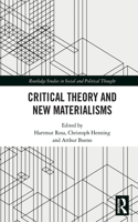 Critical Theory and New Materialisms