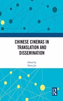 Chinese Cinemas in Translation and Dissemination