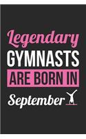 Gymnastics Notebook - Legendary Gymnasts Are Born In September Journal - Birthday Gift for Gymnast Diary