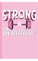 Strong is Beautiful: College Ruled Notebook: Women Athlete Work Out Blank Lined Book