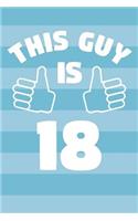 Notebook for 18 Year Old Boy - This Guy Is 18 Years Old - Boys Journal - 18th Birthday Gift For Boys: Medium College-Ruled Journey Diary, 110 page, Lined, 6x9 (15.2 x 22.9 cm)
