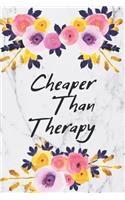 Cheaper Than Therapy