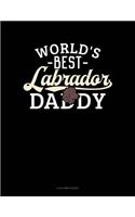 World's Best Labrador Daddy: 8 Column Ledger(1339 8 Column Ledger)