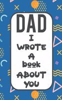 Dad I Wrote A Book About You