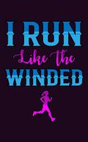 I Run Like The Winded
