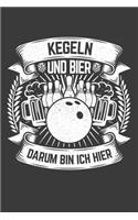 Kegeln und Bier darum bin hier: Liniertes DinA 5 Notizbuch für Bowling-Fans Bowler und Kegeln als Hobby haben Notizheft