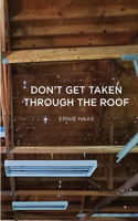 Don't Get Taken Through the Roof
