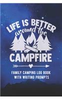 Life Is Better Around The Campfire