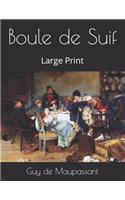 Boule de Suif: Large Print