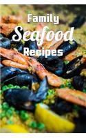 Family Seafood Recipes: Custom Blank Recipe Book Personalized Family Seafood Cookbook Notebook You Create Journal 6 X 9 Inches 110 Pages