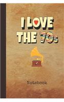 I Love the 70s Notebook: Blank Writing Note Pad Journal Retro Vintage Radio Cover Wide Ruled Lined Paper for Journalists & Writers & for Note Taking Students Write about You