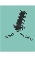 Break the Rules: College Ruled Notebook- Large (8.5 X 11 Inches)