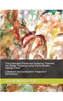 The Extended Preferred Ordering Theorem for Radar Tracking Using the Extended Kalman Filter: Unbiased and Consistent Trajectory Estimation