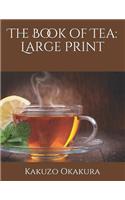 The Book of Tea: Large Print