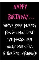 Happy Birthday, We've Been Friends for So Long