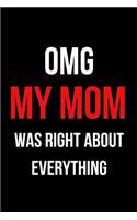OMG My Mom Was Right About Everything: Blank Lined Journal