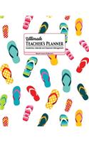 Ultimate Teacher's Planner: Fun Flip Flops Themed Academics, Calendar and Classroom Management Tool for Kindergarten, Elementary, High School, and Homeschooling.