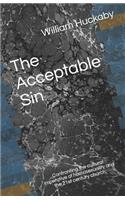 Acceptable Sin: Confronting the cultural imperative of homosexuality and the 21st century church.