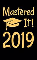 Mastered It! 2019: A Lined Notebook for 2019 Masters Degree Graduates