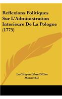 Reflexions Politiques Sur L'Administration Interieure De La Pologne (1775)