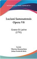 Luciani Samosatensis Opera V8: Graece Et Latine (1791)