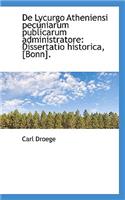 de Lycurgo Atheniensi Pecuniarum Publicarum Administratore