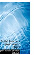 Scottish Gaelic as a Specific Subject