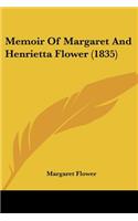 Memoir Of Margaret And Henrietta Flower (1835)