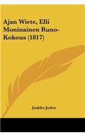 Ajan Wiete, Elli Moninainen Runo-Kokous (1817)