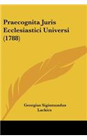 Praecognita Juris Ecclesiastici Universi (1788): (Latin)