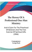 Heresy Of A Professional One-Man Ministry