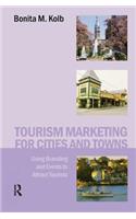 Tourism Marketing for Cities and Towns: Using Branding and Events to Attract Tourists