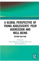 Global Perspective of Young Adolescents' Peer Aggression and Well-Being