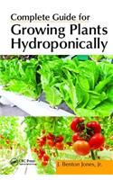 Complete Guide for Growing Plants Hydroponically