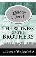 The Witness of the Brothers: A History of the Bruderhof