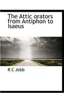 The Attic Orators from Antiphon to Isaeus