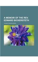 A Memoir of the REV. Edward Bickersteth