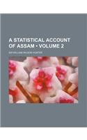 A Statistical Account of Assam (Volume 2): (English)