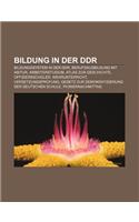 Bildung in Der Ddr: Bildungssystem in Der Ddr, Berufsausbildung Mit Abitur, Arbeiterstudium, Atlas Zur Geschichte, Offiziersschuler