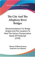 The City and the Allegheny River Bridges